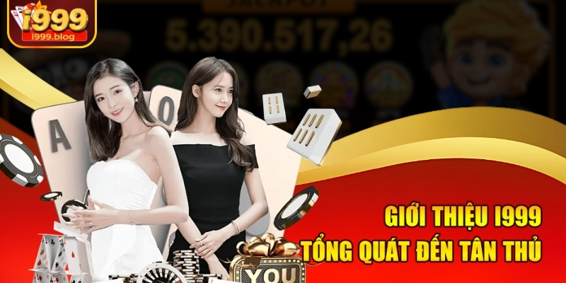 Giới thiệu i999 tổng quát đến tân thủ