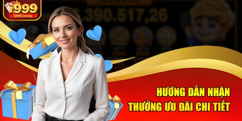 Hướng dẫn nhận thưởng ưu đãi chi tiết 
