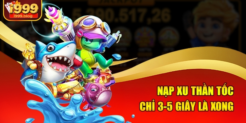 Nạp xu thần tốc chỉ 3-5 giây là xong